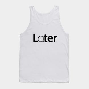 Later artistic typography design Tank Top